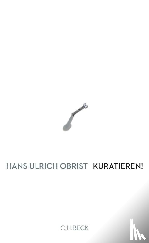 Obrist, Hans Ulrich - Kuratieren!
