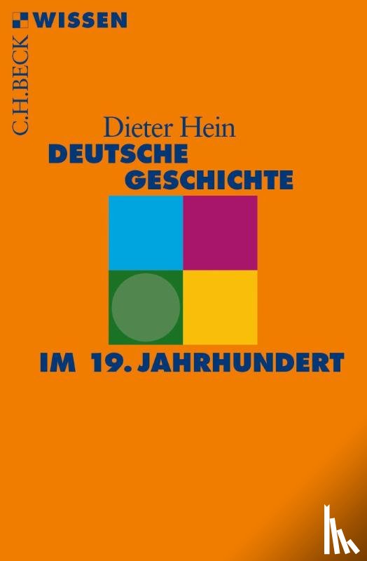 Hein, Dieter - Deutsche Geschichte im 19. Jahrhundert