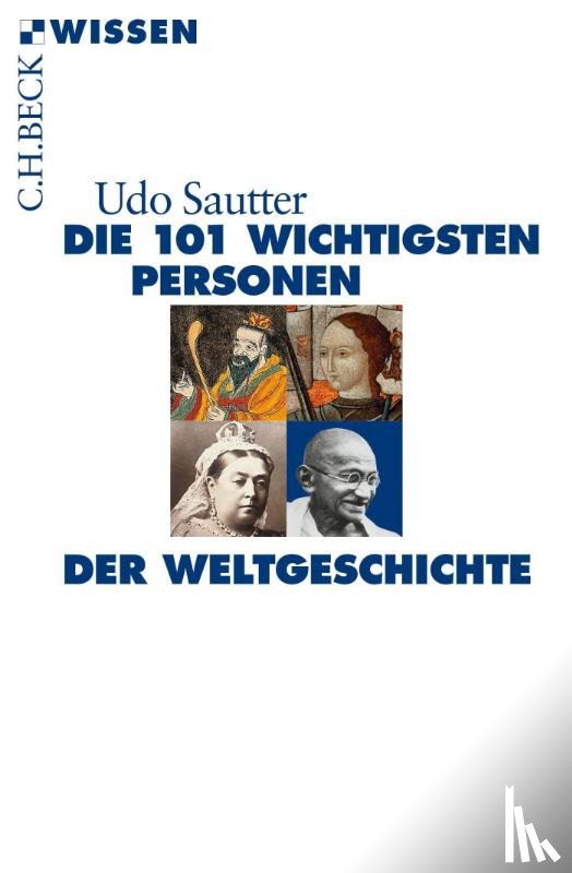 Sautter, Udo - Die 101 wichtigsten Personen der Weltgeschichte
