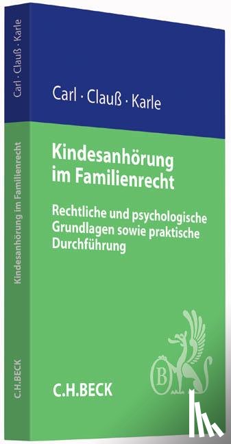 Carl, Eberhard, Clauß, Marianne, Karle, Michael - Kindesanhörung im Familienrecht