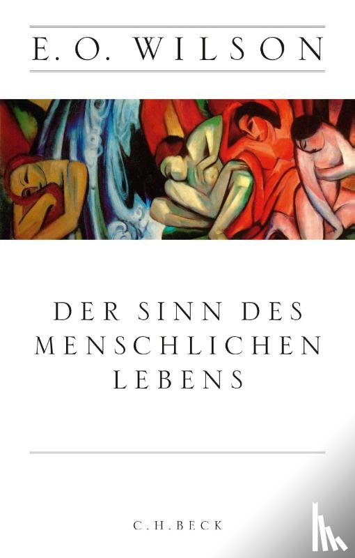 Wilson, Edward O. - Der Sinn des menschlichen Lebens