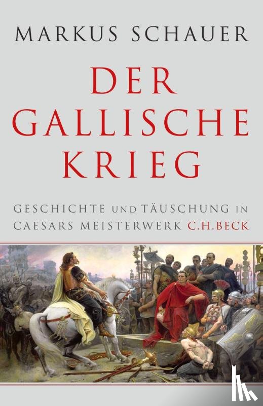 Schauer, Markus - Der Gallische Krieg