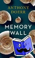 Doerr, Anthony - Memory Wall
