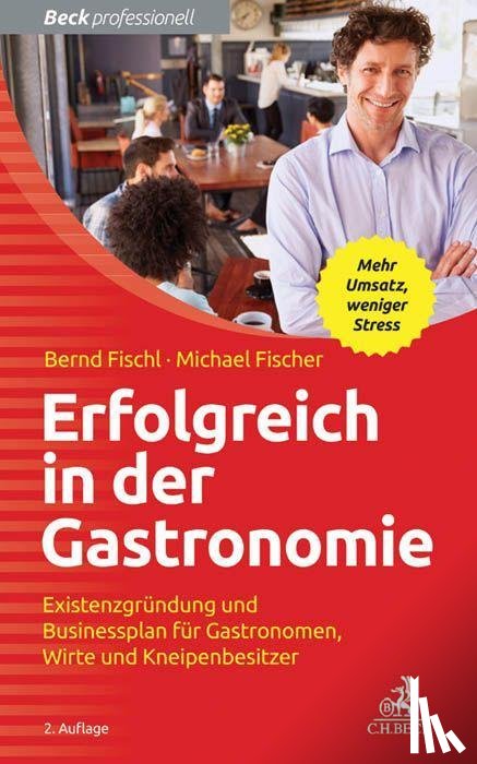 Fischl, Bernd, Fischer, Michael - Erfolgreich in der Gastronomie