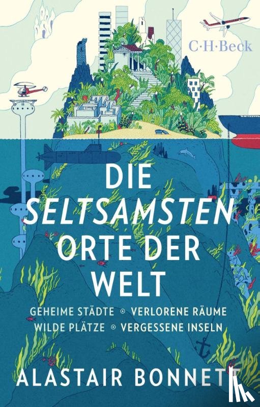 Bonnett, Alastair - Die seltsamsten Orte der Welt