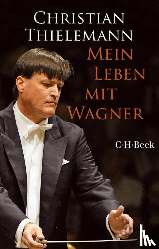 Thielemann, Christian - Mein Leben mit Wagner