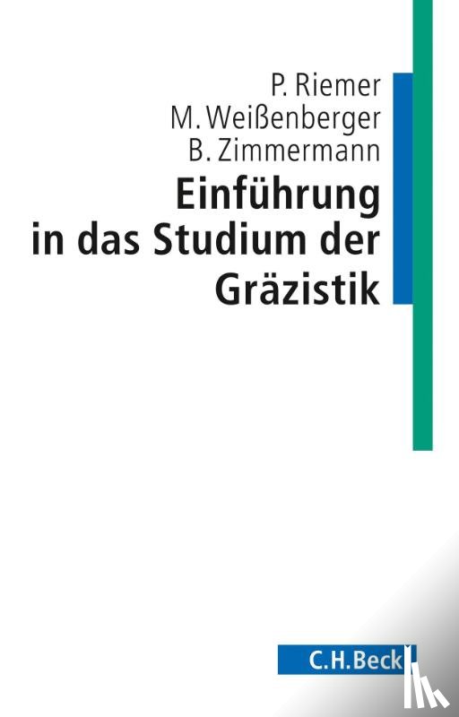 Riemer, Peter, Weissenberger, Michael, Zimmermann, Bernhard - Einführung in das Studium der Gräzistik