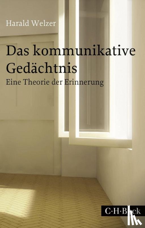 Welzer, Harald - Das kommunikative Gedächtnis