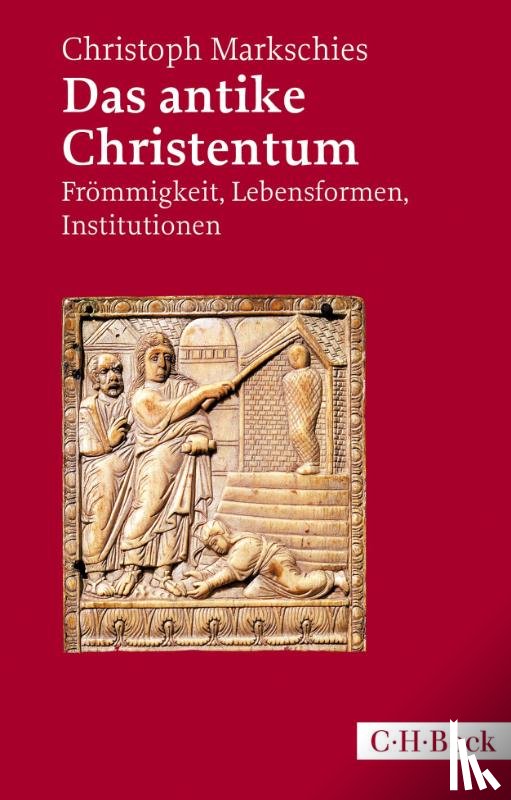 Markschies, Christoph - Das antike Christentum