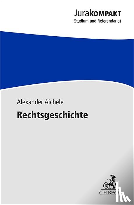 Aichele, Alexander - Rechtsgeschichte