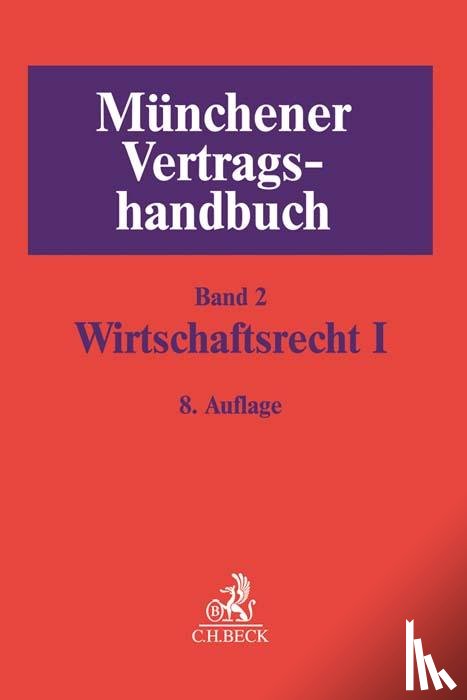  - Münchener Vertragshandbuch Bd. 2: Wirtschaftsrecht I