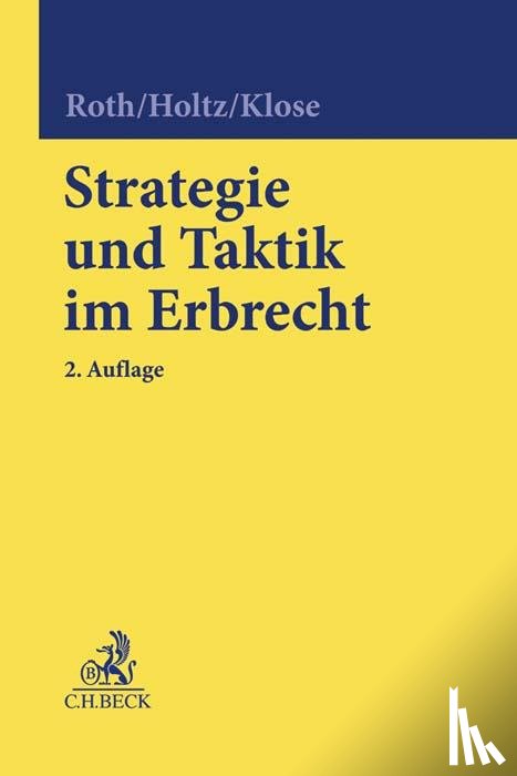 Roth, Wolfgang, Holtz, Michael, Klose, Martina - Strategie und Taktik im Erbrecht