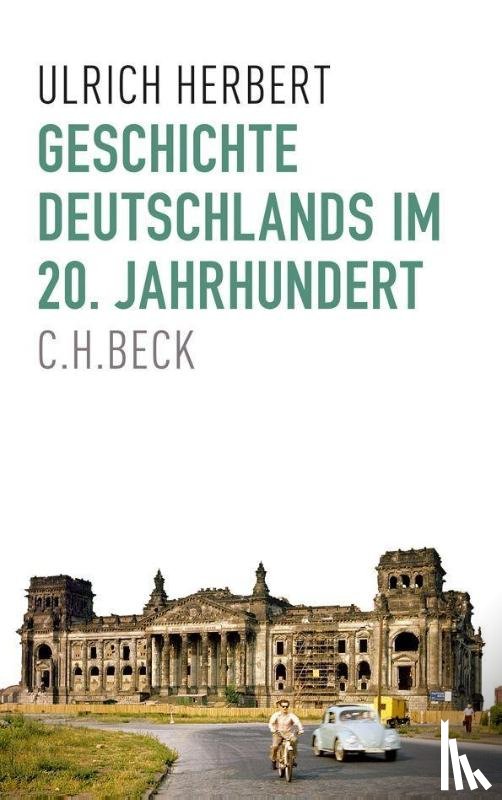 Herbert, Ulrich - Geschichte Deutschlands im 20. Jahrhundert