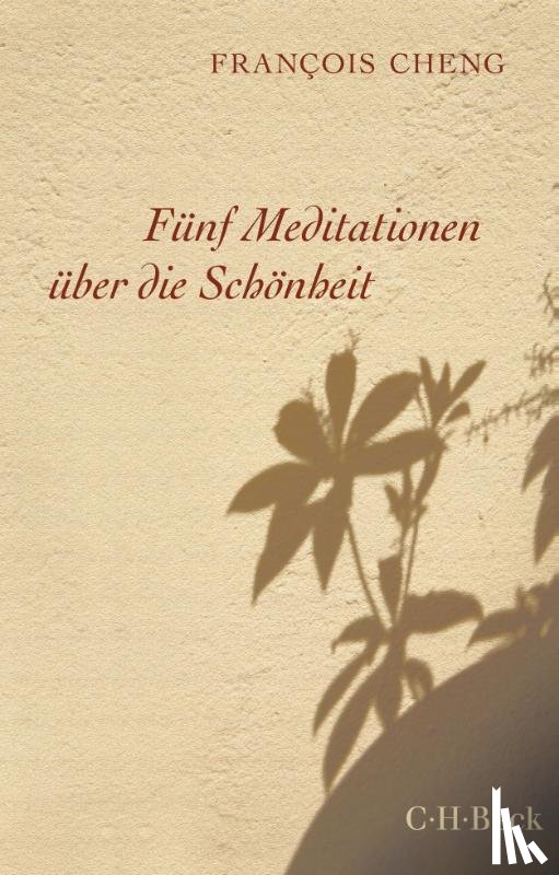 Cheng, François - Fünf Meditationen über die Schönheit