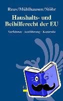 Reus, Andreas, Mühlhausen, Peter, Stöhr, Andreas - Haushalts- und Beihilferecht der EU