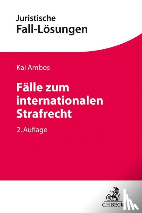 Ambos, Kai - Fälle zum internationalen Strafrecht