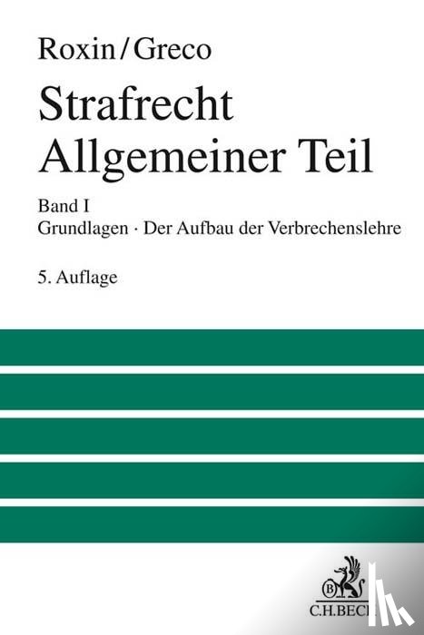 Roxin, Claus, Greco, Luis - Strafrecht Allgemeiner Teil 01: Grundlagen. Der Aufbau der Verbrechenslehre