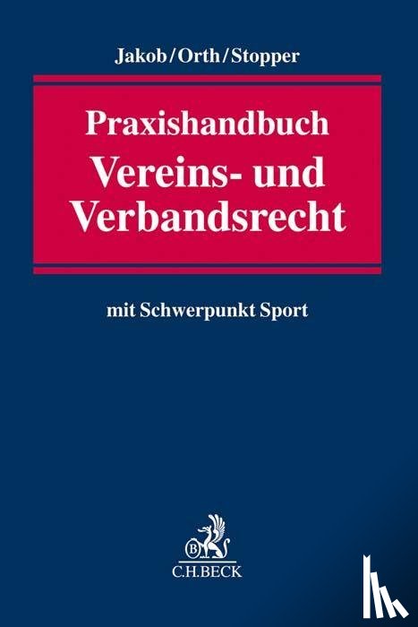 Jakob, Anne, Orth, Jan F., Stopper, Martin - Praxishandbuch Vereins- und Verbandsrecht