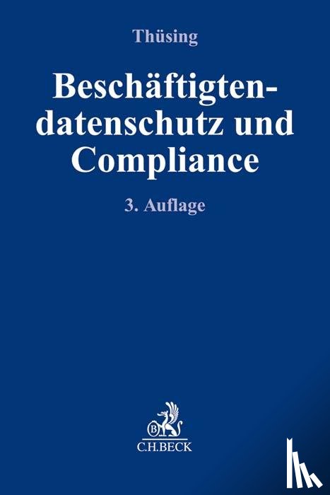 Thüsing, Gregor - Beschäftigtendatenschutz und Compliance
