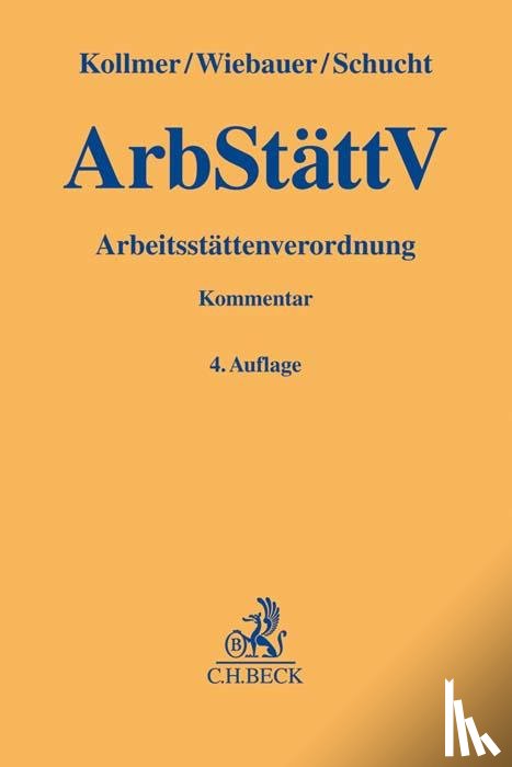 Kollmer, Norbert, Schucht, Carsten, Wiebauer, Bernd - Arbeitsstättenverordnung (ArbStättV)