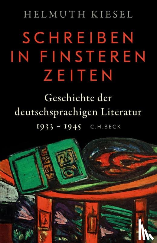 Kiesel, Helmuth - Geschichte der deutschen Literatur Bd. 11: Schreiben in finsteren Zeiten