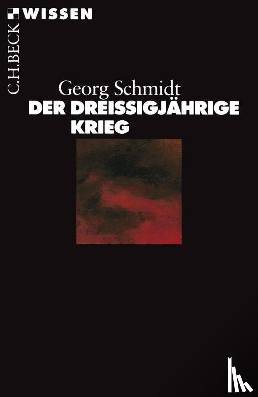 Schmidt, Georg - Der Dreißigjährige Krieg