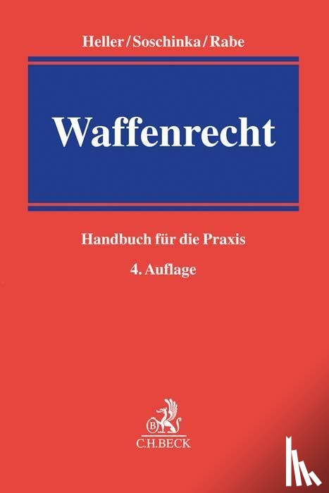 Heller, Robert E., Rabe, Stephan, Soschinka, Holger - Waffenrecht
