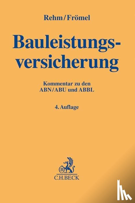 Rehm, Rolf, Frömel, Dieter - Bauleistungsversicherung