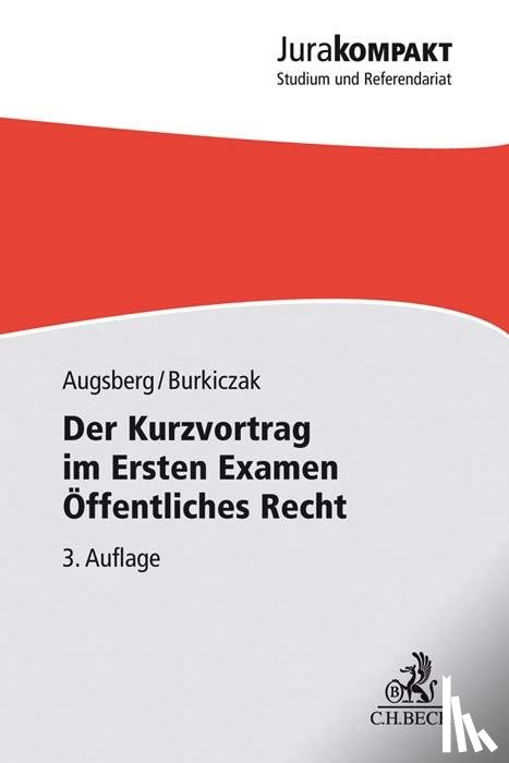 Augsberg, Steffen, Burkiczak, Christian - Der Kurzvortrag im Ersten Examen - Öffentliches Recht