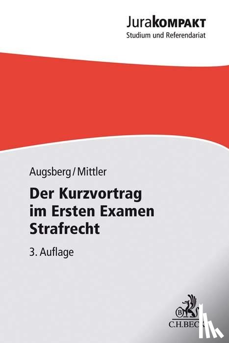 Augsberg, Steffen, Mittler, Barbara - Der Kurzvortrag im Ersten Examen - Strafrecht