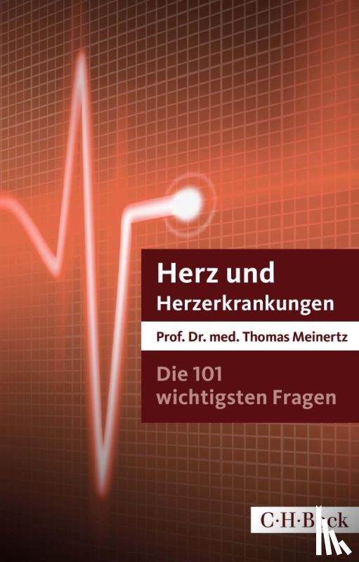 Meinertz, Thomas - Die 101 wichtigsten Fragen und Antworten - Herz und Herzerkrankungen