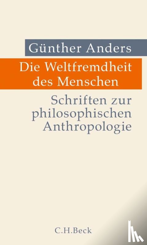 Anders, Günther - Die Weltfremdheit des Menschen
