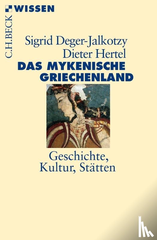 Deger-Jalkotzy, Sigrid, Hertel, Dieter - Das mykenische Griechenland