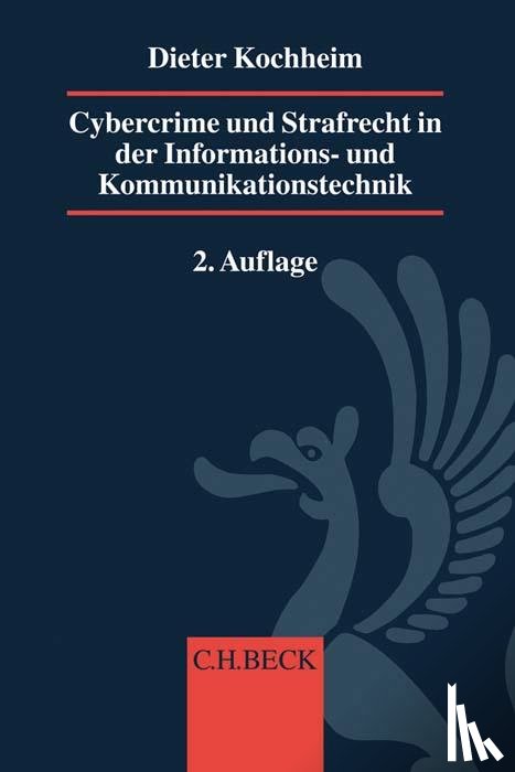 Kochheim, Dieter - Cybercrime und Strafrecht in der Informations- und Kommunikationstechnik