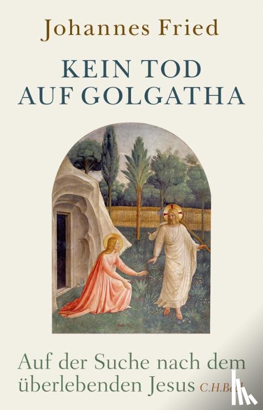 Fried, Johannes - Kein Tod auf Golgatha
