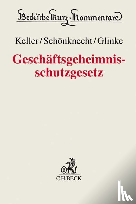 Keller, Erhard, Schönknecht, Marcus, Glinke, Anna - Geschäftsgeheimnisschutzgesetz