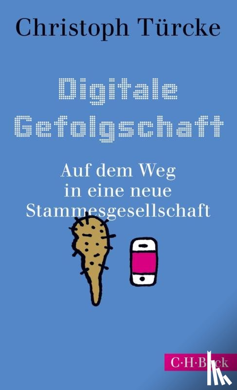 Türcke, Christoph - Digitale Gefolgschaft