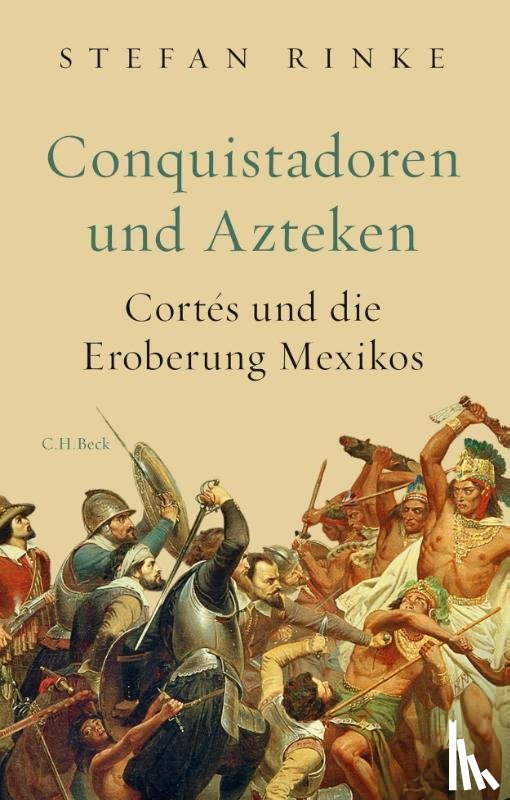 Rinke, Stefan - Conquistadoren und Azteken