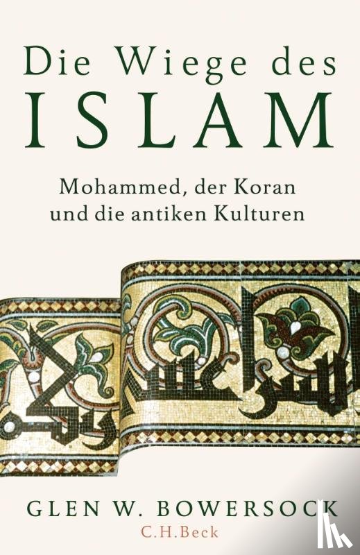 Bowersock, Glen W. - Die Wiege des Islam