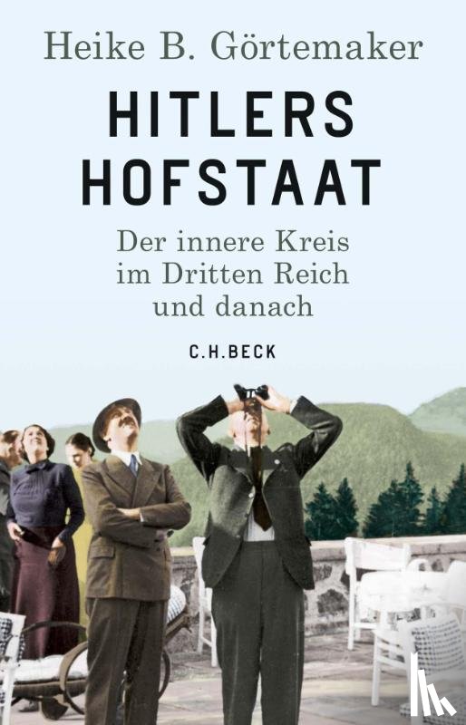 Görtemaker, Heike B. - Hitlers Hofstaat