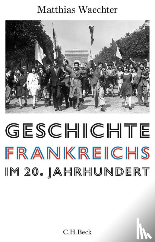 Waechter, Matthias - Geschichte Frankreichs im 20. Jahrhundert