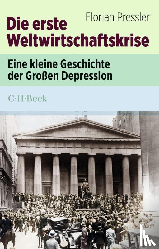 Pressler, Florian - Die erste Weltwirtschaftskrise