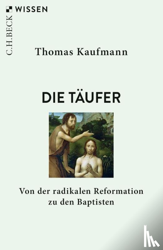 Kaufmann, Thomas - Die Täufer
