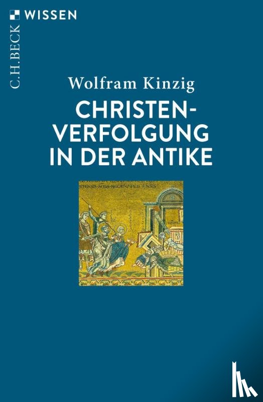 Kinzig, Wolfram - Christenverfolgung in der Antike