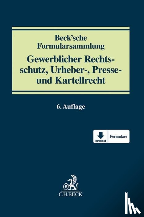  - Beck'sche Formularsammlung Gewerblicher Rechtsschutz, Urheber-, Presse und Kartellrecht