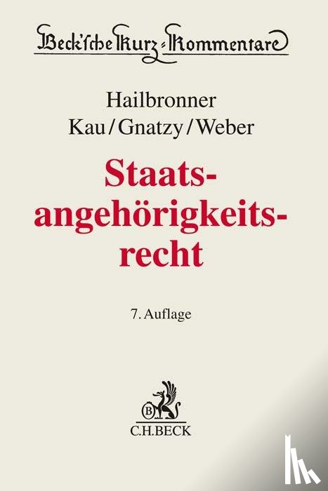Hailbronner, Kay, Maaßen, Hans-Georg, Kau, Marcel, Gnatzy, Thomas - Staatsangehörigkeitsrecht