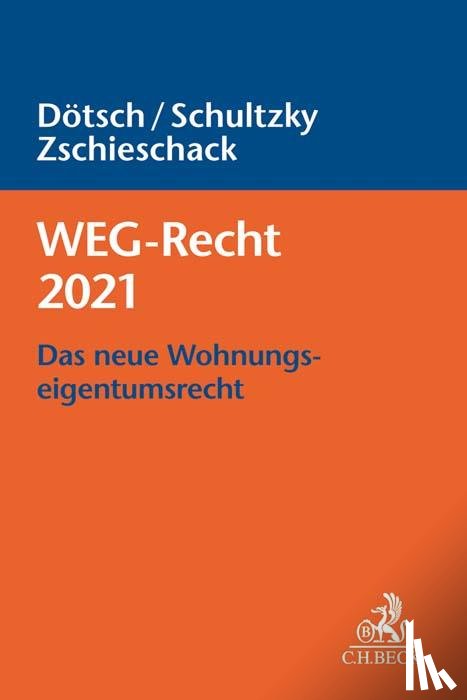 Dötsch, Wolfgang, Schultzky, Hendrik, Zschieschack, Frank - WEG-Recht 2021