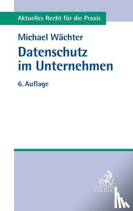 Wächter, Michael - Datenschutz im Unternehmen