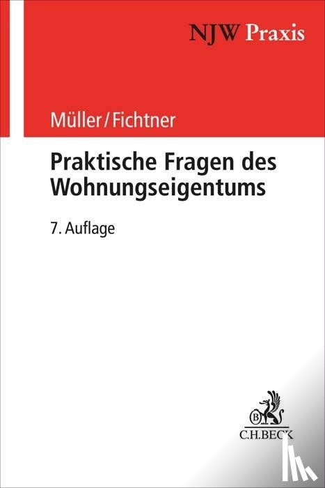 Müller, Horst, Fichtner, Kilian - Praktische Fragen des Wohnungseigentums