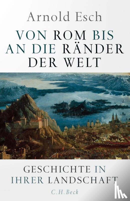Esch, Arnold - Von Rom bis an die Ränder der Welt